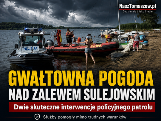 Gwałtowna pogoda nad Zalewem Sulejowskim. Dwie skuteczne interwencje policyjnego patrolu