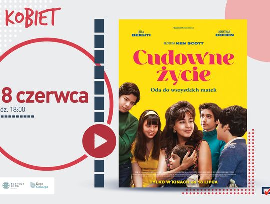 Helios zaprasza na czerwcowe Kino Kobiet z filmem „Cudowne życie”