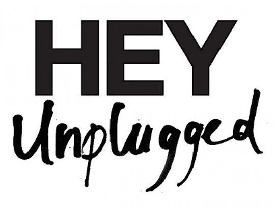 Hey Unplugged