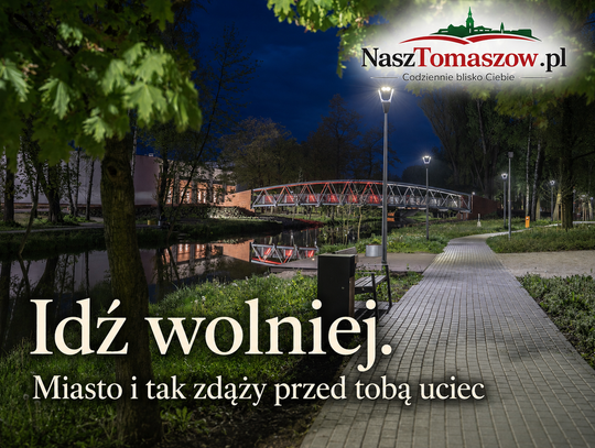 Idź wolniej. Miasto i tak zdąży przed tobą uciec