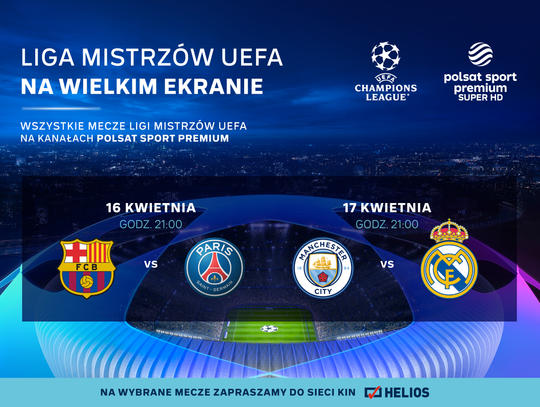 II runda ćwierćfinałów meczów Ligi Mistrzów UEFA  na ekranach kin Helios