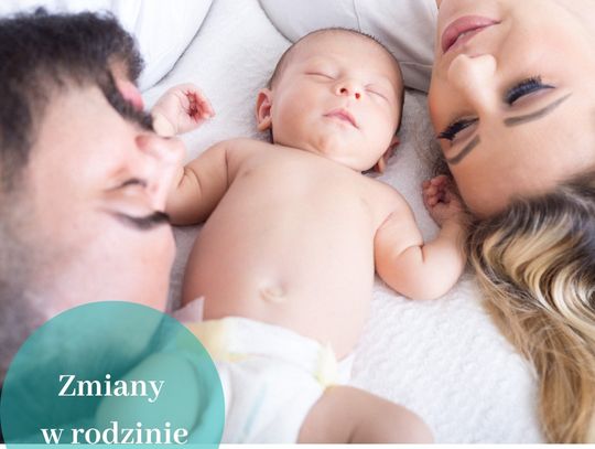 Jak przetrwać zmiany w rodzinie po narodzinach dziecka?