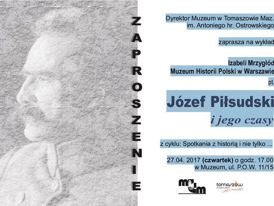 Józef Piłsudski i jego czasy
