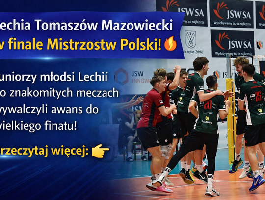 Juniorzy młodsi Lechii Tomaszów Mazowiecki w finale Mistrzostw Polski! Wielki sukces młodej siatkówki