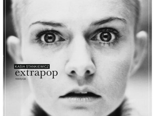 Kasia Stankiewicz - Extrapop - dla naszych czytelników