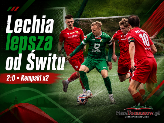 Kempski jak wyrok. Lechia Tomaszów pewnie ograła Świt i wskoczyła na ósme miejsce