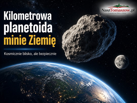 Kilometrowa planetoida przeleci dziś obok Ziemi. Blisko? Tak. Groźnie? Nie