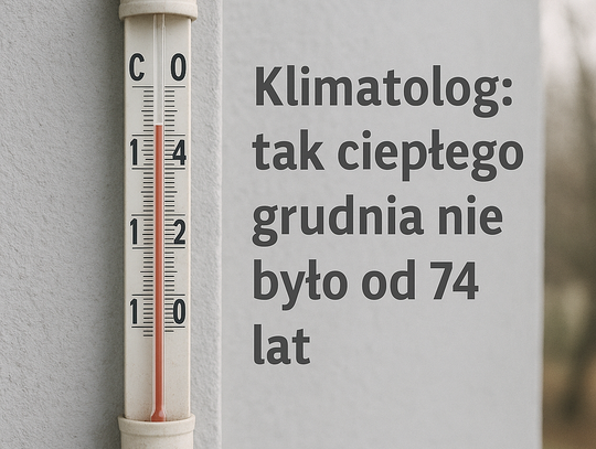 Klimatolog: tak ciepłego grudnia nie było od 74 lat Klimatolog: tak ciepłego grudnia nie było od 74 lat