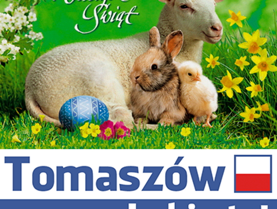 Klub Radnych &quot;Tomaszów - lubię to!&quot; składa wielkanocne życzenia