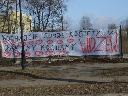 Kochajcie swoje kobiety jak my kochamy WIDZEW