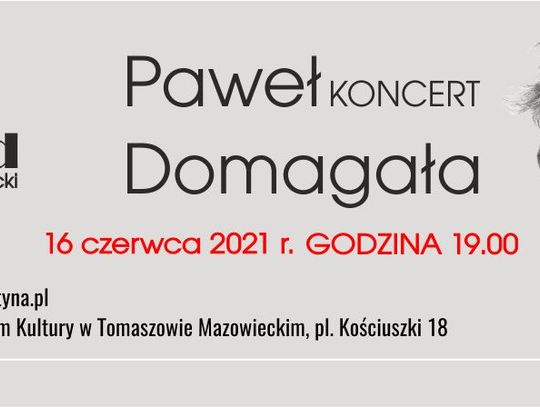 Koncert Pawła Domagały ‒ nowy termin!