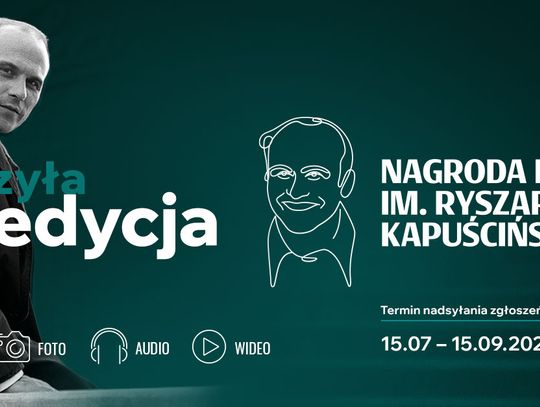 Konkurs im. Ryszarda Kapuścińskiego – zgłoś swój reportaż i daj głos tym, którzy go nie mają