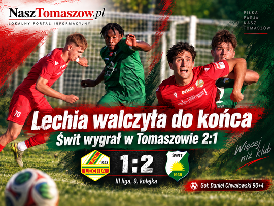 Lechia walczyła do końca, ale punkty pojechały do Nowego Dworu. Świt wygrał w Tomaszowie 2:1