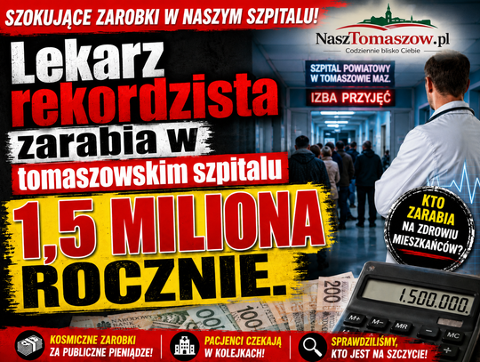 Lekarz rekordzista zarabia w tomaszowskim  szpitalu 1,5 miliona rocznie.