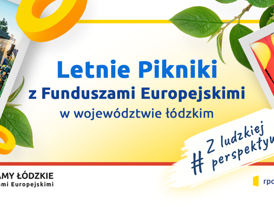 LETNIE PIKNIKI Z FUNDUSZAMI EUROPEJSKMI W ŁÓDZKIEM