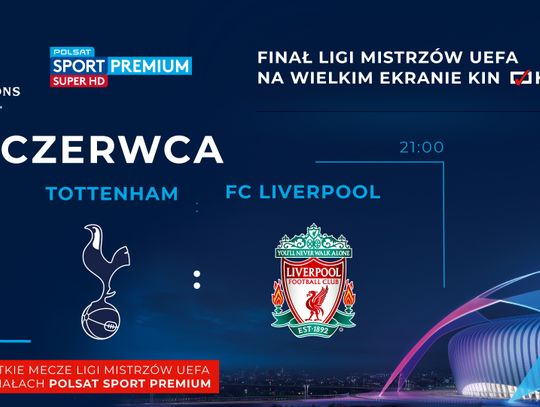 Liga Mistrzów UEFA: Tottenham Hotspur - Liverpool FC na dużym ekranie