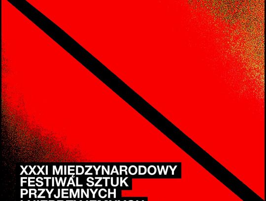 Łódź/ W sobotę rozpoczyna się XXXI Międzynarodowy Festiwal Sztuk Przyjemnych i Nieprzyjemnych