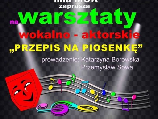MCK zaprasza na warsztaty wokalno-aktorskie „Przepis na piosenkę”