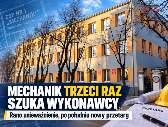 „Mechanik” trzeci raz szuka wykonawcy. Rano unieważnili przetarg, kilka godzin później ruszył następny