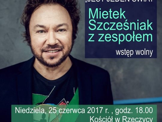 Mietek Szcześniak zaśpiewa w Rzeczycy