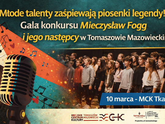 Młode talenty zaśpiewają piosenki legendy! Gala konkursu „Mieczysław Fogg i jego następcy” w Tomaszowie Mazowieckim Młode talenty zaśpiewają piosenki legendy! Gala konkursu „Mieczysław Fogg i jego następcy” w Tomaszowie Mazowieckim