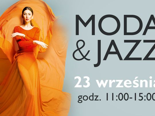 MODA i JAZZ – POKAZ MODY WYDARZENIEM TOWARZYSZĄCYM FESTIWALU LOVE POLISH JAZZ FESTIVAL
