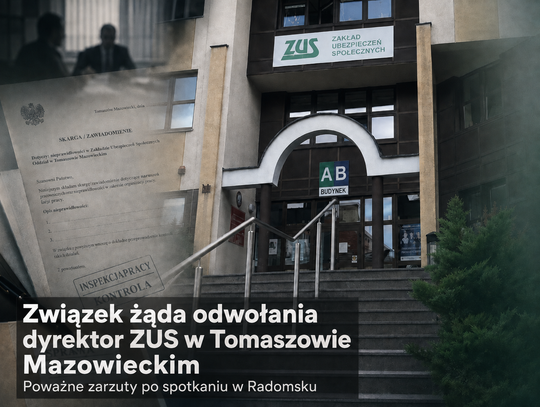 „Mogę was sprzedać”? Związek żąda odwołania dyrektor ZUS w Tomaszowie Mazowieckim. Poważne zarzuty po spotkaniu w Radomsku