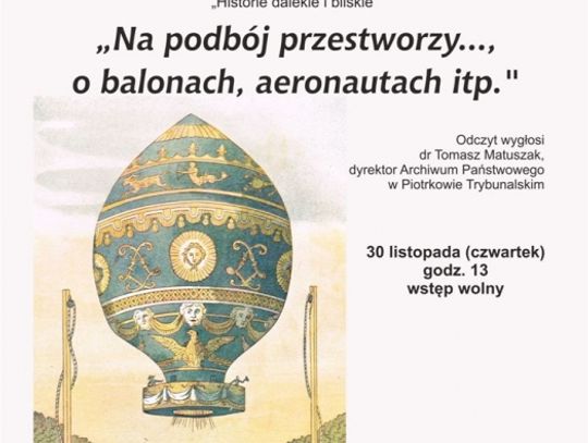 „Na podbój przestworzy…, o balonach, aeronautach itp.”
