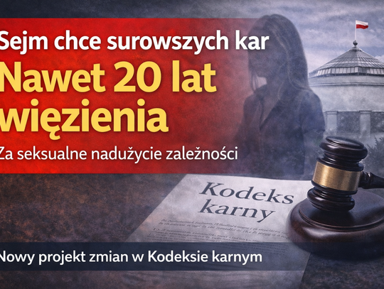 Nawet 20 lat więzienia. Sejm chce zaostrzyć kary za seksualne nadużycie zależności