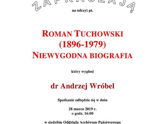 Niewygodna biografia Tuchowskiego - odczyt w Archiwum Panstwowym