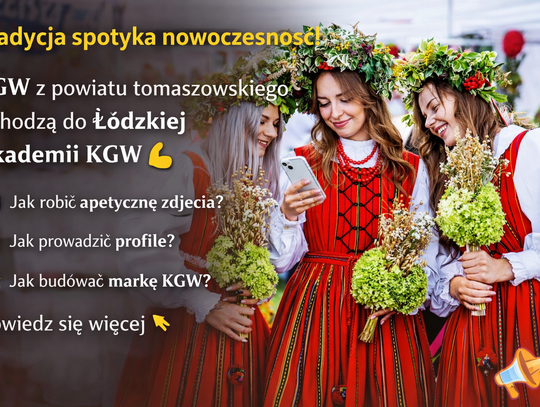 Nowa energia dla tradycji. KGW z powiatu tomaszowskiego wkraczają do Łódzkiej Akademii