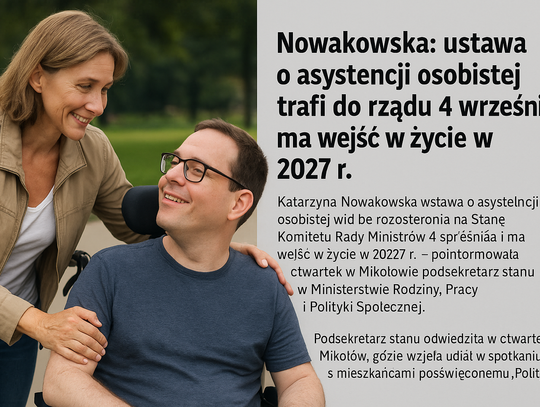 Nowakowska: ustawa o asystencji osobistej trafi do rządu 4 września, ma wejść w życie w 2027 r.