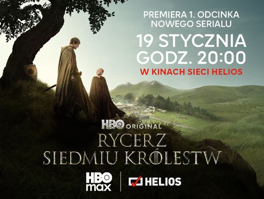 Nowy serial HBO Original „Rycerz Siedmiu Królestw” premierowo na ekranach kin Helios!