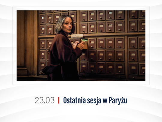 „Ostatnia sesja w Paryżu” – Jodie Foster w mrocznym kryminale psychologicznym, który zaskakuje do końca