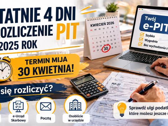 Ostatnie cztery dni na rozliczenie PIT za 2025 rok. Termin mija 30 kwietnia