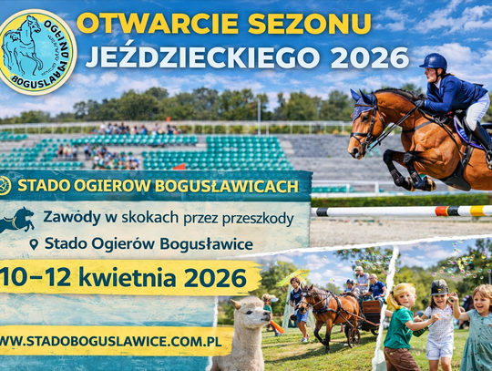 Otwarcie letniego sezonu jeździeckiego 2026 w Bogusławicach. Trzy dni sportowych emocji i rodzinnych atrakcji