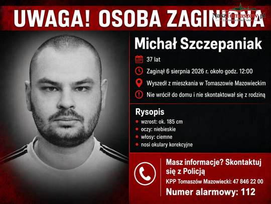 PILNE. Zaginął 37-letni Michał Szczepaniak z Tomaszowa. Policja prosi o pomoc
