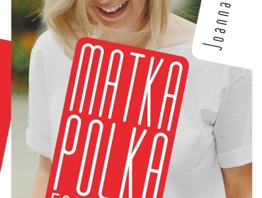 Polecamy:   reportaże  Joanna Mielewczyk  &quot;MATKA POLKA FEMINISTKA&quot;