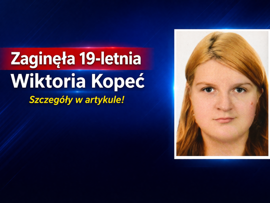 Policja poszukuje zaginionej 19-letniej Wiktorii Kopeć