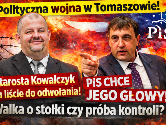 Polityczny rewanż po dwóch miesiącach? W Tomaszowie ruszył frontalny atak na starostę Kowalczyka
