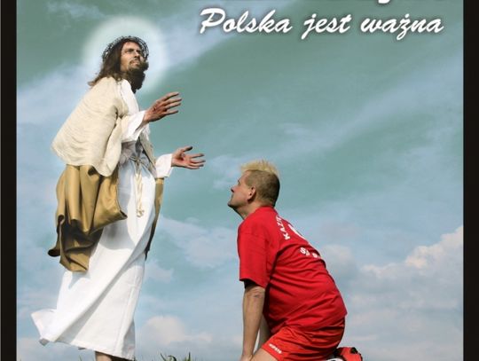 Polska jest ważna - odkrywane wciąż na nowo