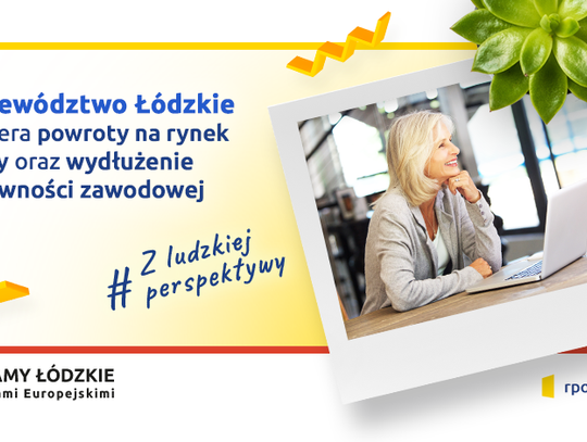 POWIAT TOMASZOWSKI WSPIERA POWROTY NA RYNEK PRACY ORAZ WYDŁUŻENIE AKTYWNOŚCI ZAWODOWEJ