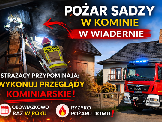 Pożar sadzy w kominie w Wiadernie. Strażacy przypominają o przeglądach