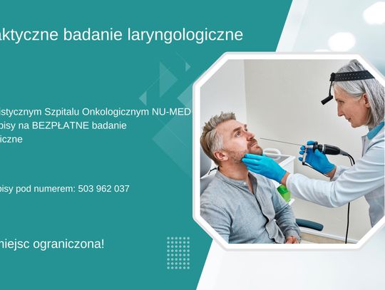 Profilaktyka Nowotworów Głowy i Szyi- BEZPŁATNE badanie laryngologiczne w Szpitalu Onkologicznym NU-MED.