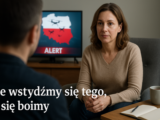 Psycholożka: nie wstydźmy się tego, że się boimy (wywiad)