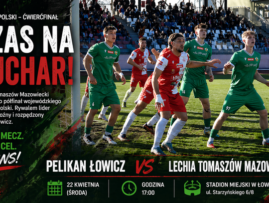 Pucharowy wieczór w Łowiczu. Lechia zagra o półfinał wojewódzkiego Pucharu Polski