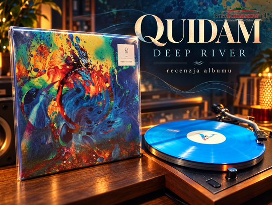 Quidam – „Deep River”. Rzeka, która pamięta wszystko. Muzyka, do której wraca się po latach