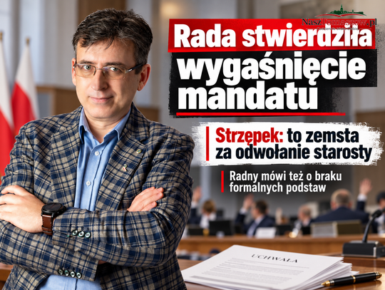 Rada stwierdziła wygaśnięcie mandatu Mariusza Strzępka. Radny mówi o zemście za odwołanie starosty