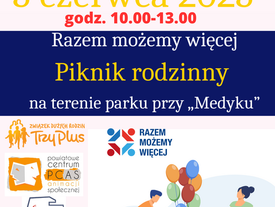 „RAZEM MOŻEMY WIĘCEJ - PIKNIK RODZINNY ”
