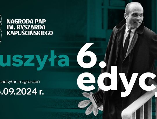 Ruszyło przyjmowanie zgłoszeń do 6. edycji Nagrody PAP im. Ryszarda Kapuścińskiego